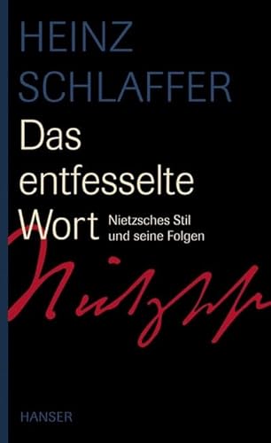 9783446209466: Das entfesselte Wort: Nietzsches Stil und seine Folgen