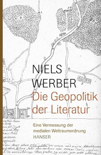 Beispielbild fr Die Geopolitik der Literatur. Eine Vermessung der medialen Weltraumordnung zum Verkauf von medimops