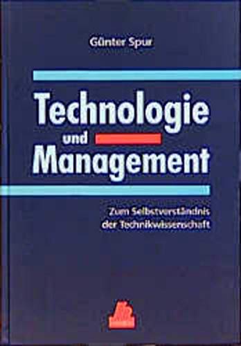 Beispielbild fr Technologie und Management. : Zum Selbstverstndnis der Technikwissenschaft. zum Verkauf von Buchpark
