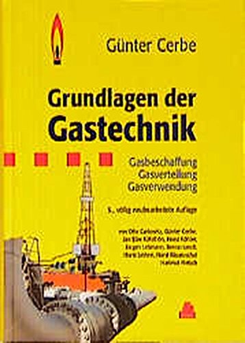 Beispielbild fr Grundlagen der Gastechnik. : Gasbeschaffung, Gasverteilung, Gasverwendung. zum Verkauf von Buchpark