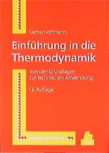 Stock image for Einfhrung in die Thermodynamik Von den Grundlagen zur technischen Anwendung for sale by Buchpark