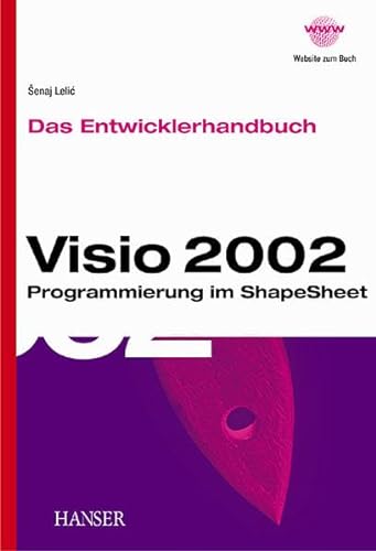 Das Entwicklerhandbuch - Visio 2002 : Programmierung mit ShapeSheet. - Lelic, Senaj