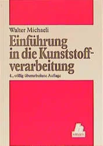 Imagen de archivo de Einfhrung in die Kunststoffverarbeitung a la venta por medimops