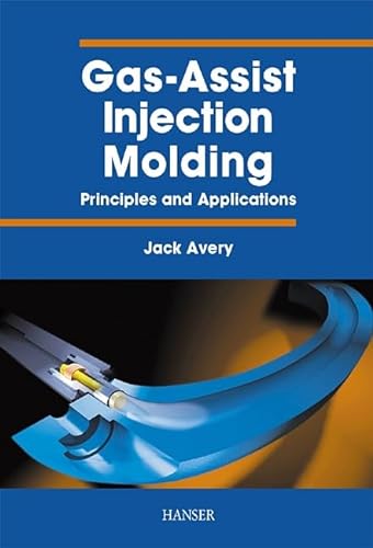 Stock image for Gas-Assist Injection Molding: Principles and Applications for sale by Revaluation Books