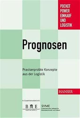 Prognosen. Praxiserprobte Konzepte aus der Logistik. (9783446213128) by Boutellier, Roman; Schneckenburger, Thomas