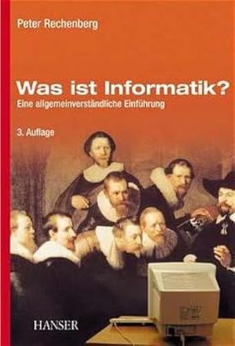 Beispielbild fr Was ist Informatik?: Eine allgemeinverstndliche Einfhrung zum Verkauf von medimops