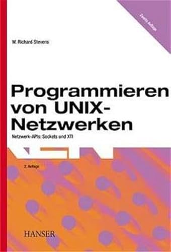 Beispielbild fr Programmieren von UNIX-Netzwerken: Netzwerk-APIs: Sockets und XTI zum Verkauf von medimops
