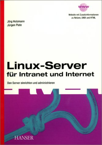 Stock image for Linux-Server fr Intranet und Internet: Den Server einrichten und administrieren for sale by medimops