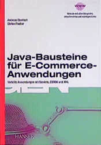 Stock image for Java-Bausteine fr E-Commerce-Anwendungen : verteilte Anwendungen mit Servlets, CORBA und XML. for sale by Antiquariat + Buchhandlung Bcher-Quell