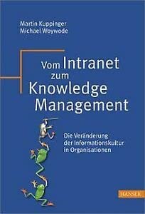 Stock image for Vom Intranet zum Knowledge Management: Die Vernderung der Informationskultur in Organisationen for sale by Gabis Bcherlager