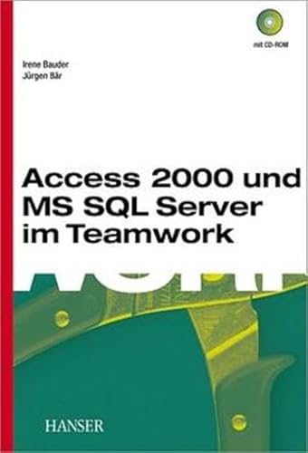 Beispielbild fr Access 2000 und MS SQL Server im Teamwork, m. CD-ROM zum Verkauf von medimops