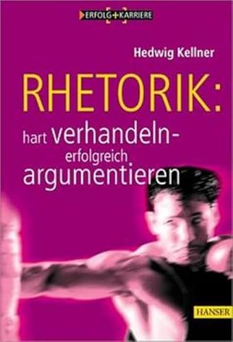 Stock image for Rhetorik: hart verhandeln - erfolgreich argumentieren for sale by Buchpark