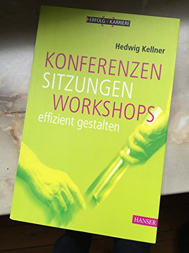 9783446214934: Konferenzen, Sitzungen, Workshops effizient gestalten