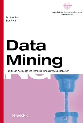 9783446215337: Data Mining: Praktische Werkzeuge und Techniken fr das maschinelle Lernen