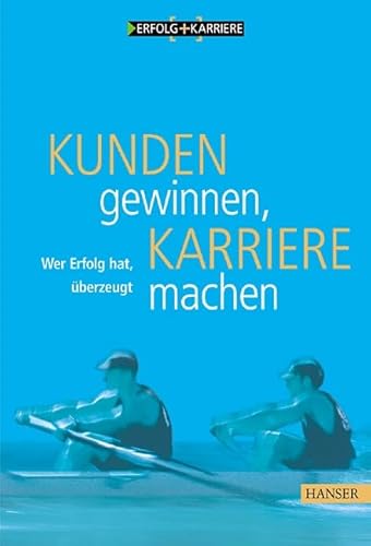 Stock image for Kunden gewinnen, Karriere machen. for sale by WorldofBooks