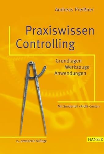 Stock image for Praxiswissen Controlling: Grundlagen - Werkzeuge - Anwendungen for sale by medimops