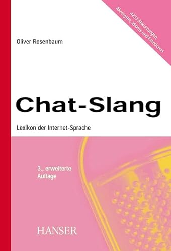 Beispielbild fr Chat-Slang: Lexikon der Internet-Sprache 3., erweiterte Auflage zum Verkauf von medimops