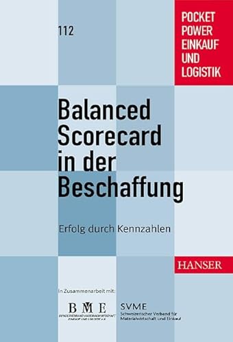 Balanced Scorecard in der Beschaffung: Erfolg durch Kennzahlen (9783446216303) by Unknown Author