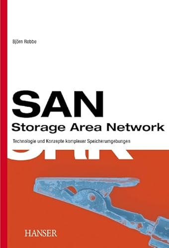 Imagen de archivo de SAN - Storage Area Network: Technologie und Konzepte komplexer Speicherumgebungen a la venta por medimops