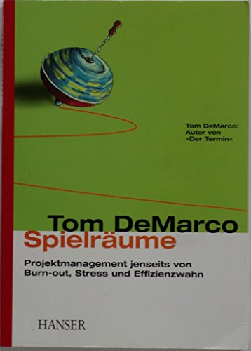 Beispielbild fr Spielrume. Projektmanagement jenseits von Burn-out, Stress und Effizienzwahn. zum Verkauf von medimops