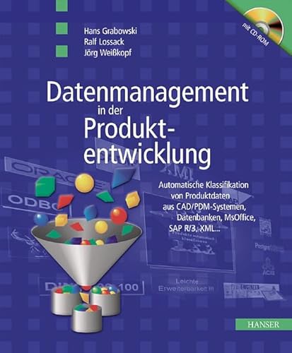 Beispielbild fr Datenmanagement in der Produktentwicklung: Automatische Klassifikation von Produktdaten aus 3D-CAD-Systemen, PDM- und ERP-Systemen, XML- und Office-Dokumenten . zum Verkauf von medimops