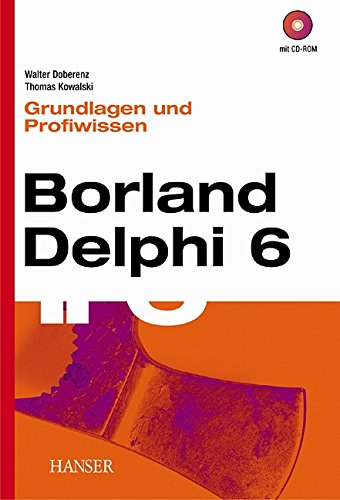 Beispielbild fr Borland Delphi 6. Grundlagen und Profiwissen zum Verkauf von medimops