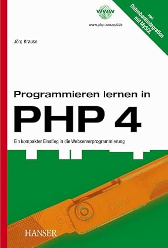 9783446217546: Programmieren lernen in PHP 4: Ein kompakter Einstieg in die Webserverprogrammierung