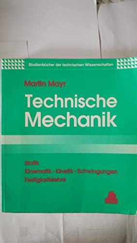 Imagen de archivo de Technische Mechanik: Statik - Kinematik - Kinetik - Schwingungen - Festigkeitslehre a la venta por medimops