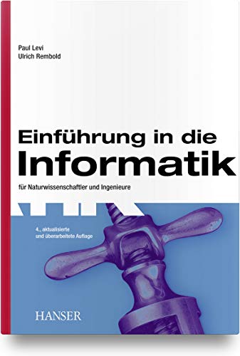 EinfÃ¼hrung in die Informatik fÃ¼r Naturwissenschaftler und Ingenieure. (9783446219328) by Ulrich Rembold