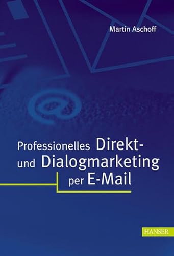 9783446219427: Professionelles Direkt- und Dialogmarketing per E-Mail