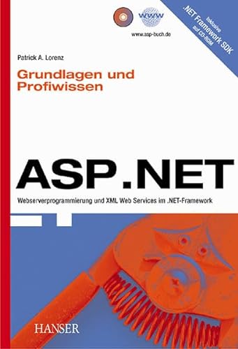 Stock image for ASP . NET. : Grundlagen und Profiwissen. Webserverprogrammierung mit XML Web Services im .NET-Framework. for sale by Buchpark