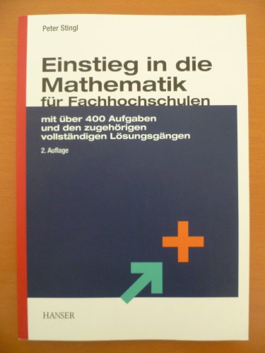 9783446219502: Einstieg in die Mathematik fr Fachhochschulen: Mit ber 400 Aufgaben und den zugehrigen vollstndigen Lsungsgngen