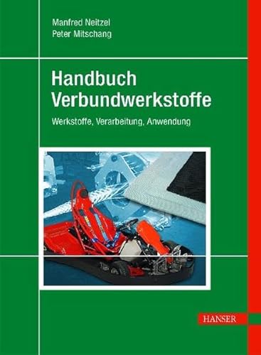 Stock image for Handbuch Verbundwerkstoffe: Werkstoffe, Verarbeitung, Anwendung Neitzel, Manfred and Mitschang, Peter for sale by myVend