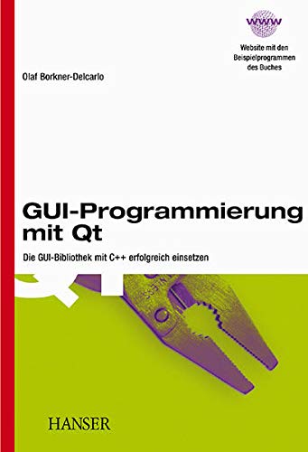 Beispielbild fr GUI-Programmierung mit Qt: Die GUI-Bibliothek mit C++ erfolgreich einsetzen zum Verkauf von medimops
