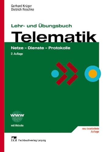 Imagen de archivo de Lehr- und bungsbuch Telematik: Netze - Dienste - Protokolle a la venta por medimops