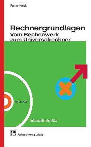 Imagen de archivo de Rechnergrundlagen. Vom Rechenwerk zum Universalrechner a la venta por medimops