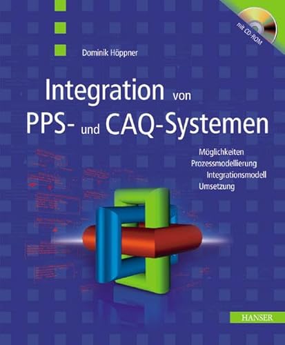 Stock image for Integration von PPS- und CAQ-Systemen: Mglichkeiten, Prozessmodellierung, Integrationsmodell, Umsetzung for sale by medimops