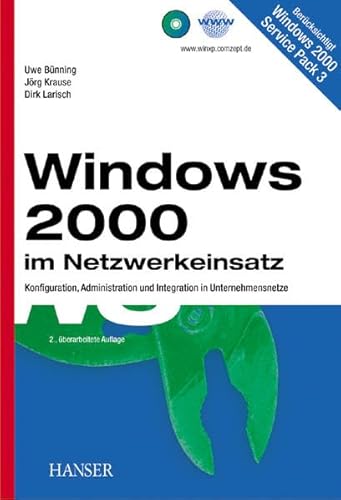 Beispielbild fr Windows 2000 im Netzwerkeinsatz. : Konfiguration, Administration und Integration in Unternehmensnetze. zum Verkauf von Buchpark
