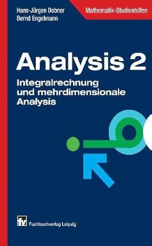 9783446222403: Analysis 2: Integralrechnung und mehrdimensionale Analysis