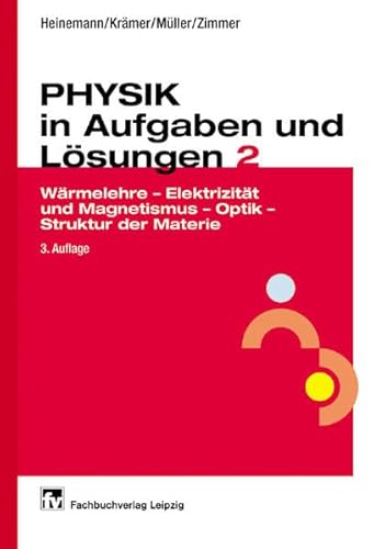 Beispielbild fr Physik in Aufgaben und Lsungen 2: Wrmelehre - Elektrizitt und Magnetismus - Optik - Struktur der Materie zum Verkauf von medimops
