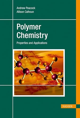 Stock image for Polymer Chemistry: Properties And Applications for sale by Revaluation Books
