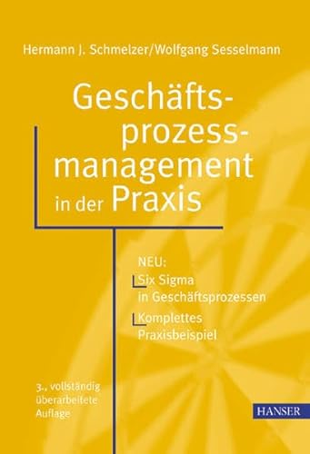 Beispielbild fr Geschftsprozessmanagement in der Praxis. : Neu: Six Sigma in Geschftsprozessen, komplettes Praxisbeispiel. zum Verkauf von Buchpark