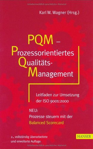 Beispielbild fr PQM - Prozessorientiertes Qualitätsmangement. Leitfaden zur Umsetzung der ISO 9001:2000. zum Verkauf von ThriftBooks-Dallas