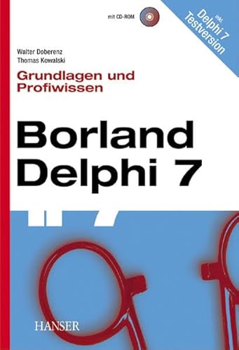 Beispielbild fr Borland Delphi 7 - Grundlagen und Profiwissen zum Verkauf von medimops