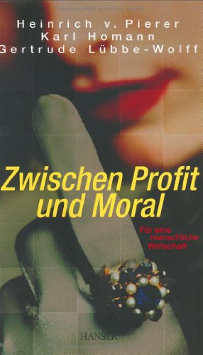 Imagen de archivo de Zwischen Profit und Moral: Fr eine menschliche Wirtschaft a la venta por medimops