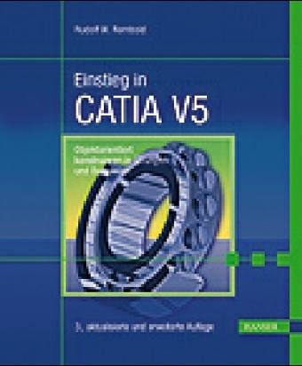 9783446224759: Einstieg in CATIA V5. Konstruieren in bungen und Beispielen.