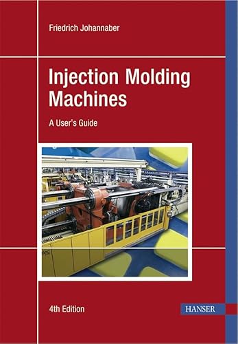 9783446225817: Injection Molding Machines: A User's Guide