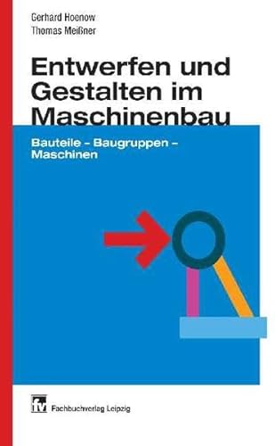 Stock image for Entwerfen und Gestalten im Maschinenbau: Bauteile - Baugruppen - Maschinen for sale by medimops