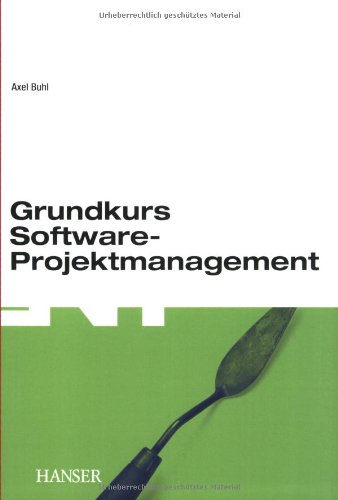 Stock image for Grundkurs Software-Projektmanagement: Einfhrung in das Management objektorientierter Projekte for sale by medimops