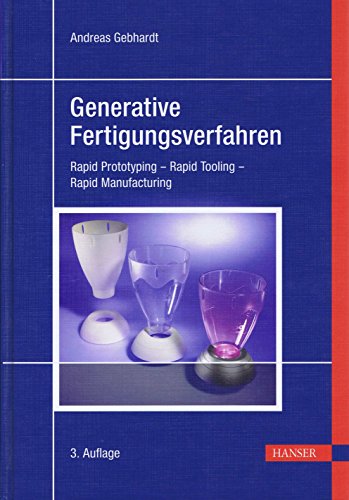 Stock image for Generative Fertigungsverfahren. Rapid Prototyping. Rapid Tooling, Rapid Manufacturing for sale by medimops